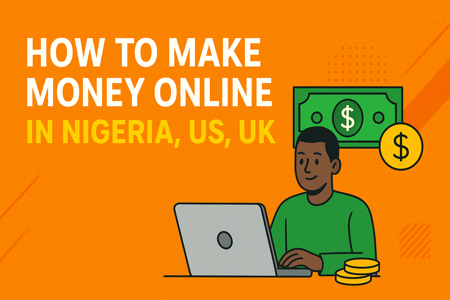 How to make money online in Nigeria, US, UK