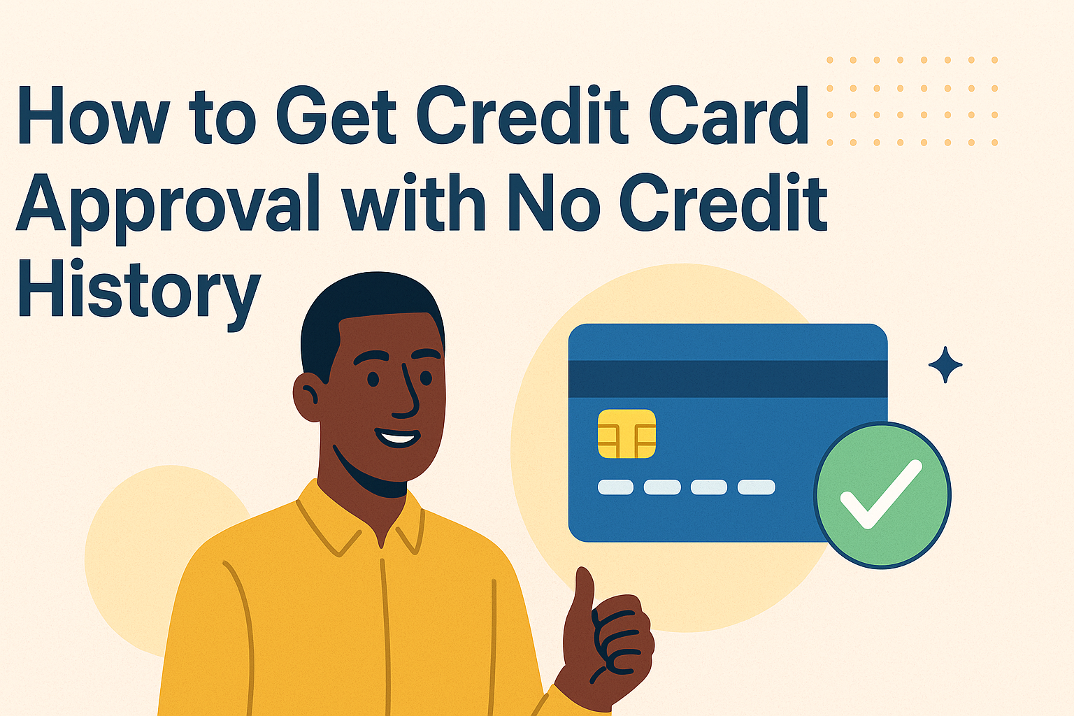 How to get credit card approval with no credit history