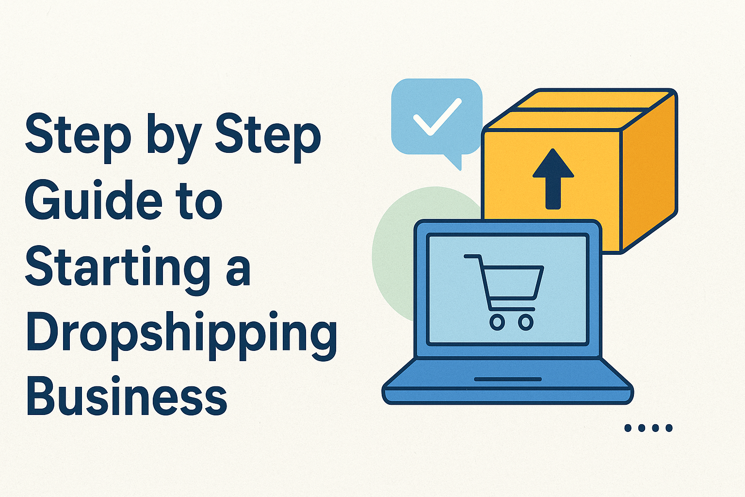 Step by step guide guide to starting a dropping business 2025