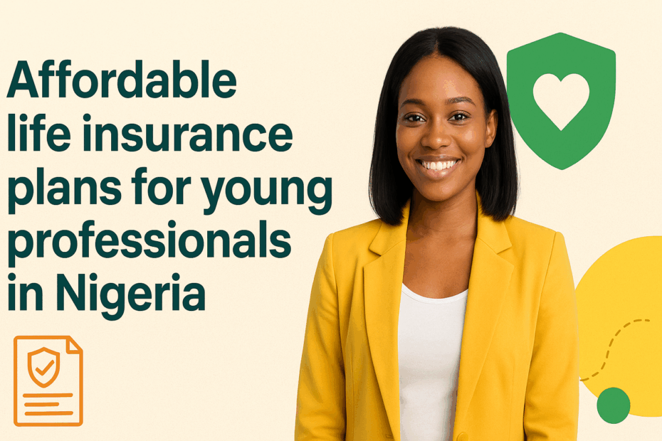 Affordable life insurance plans for young professionals in Nigeria