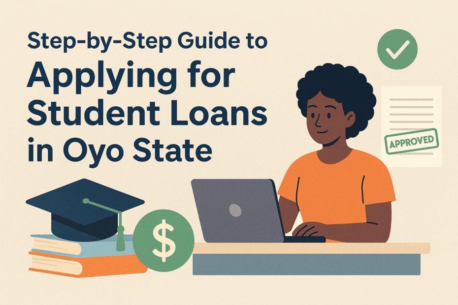 Step-by-step guide to applying for student loans in Oyo State